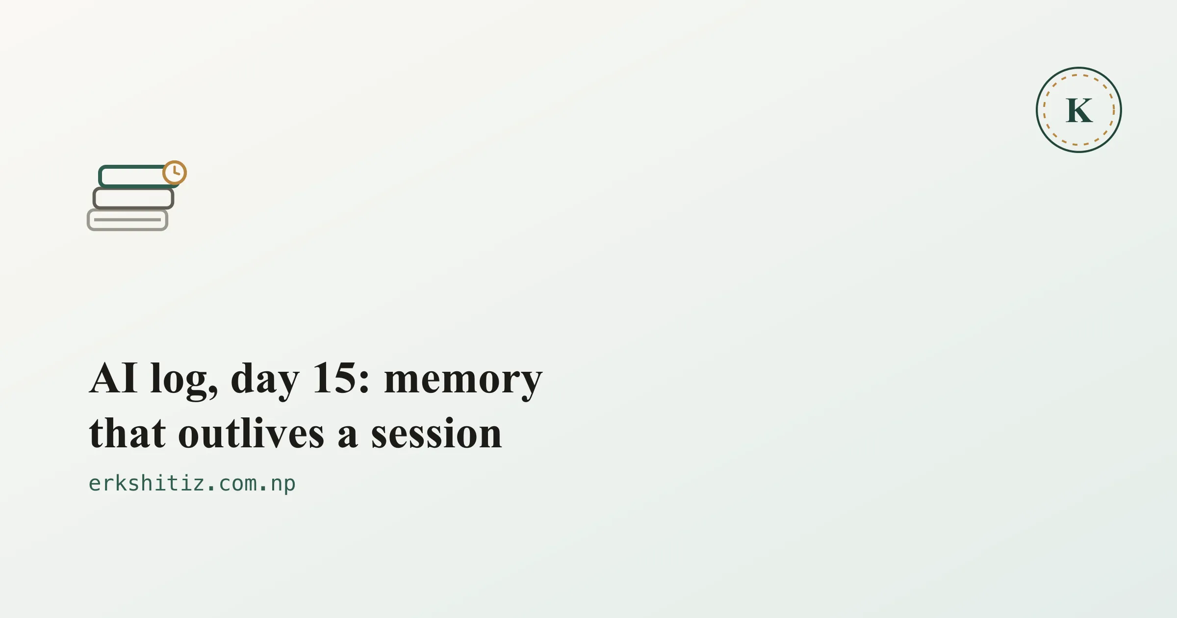 AI log, day 15: persistent agent memory, cover graphic for erkshitiz.com.np
