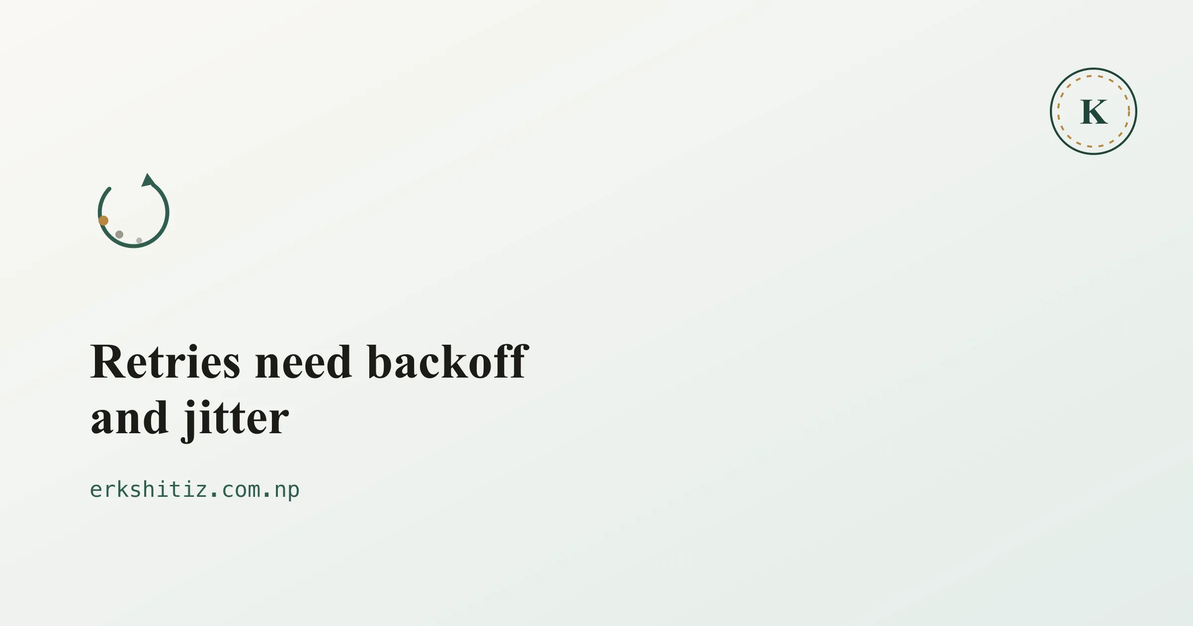 Retries need backoff and jitter, cover graphic for erkshitiz.com.np