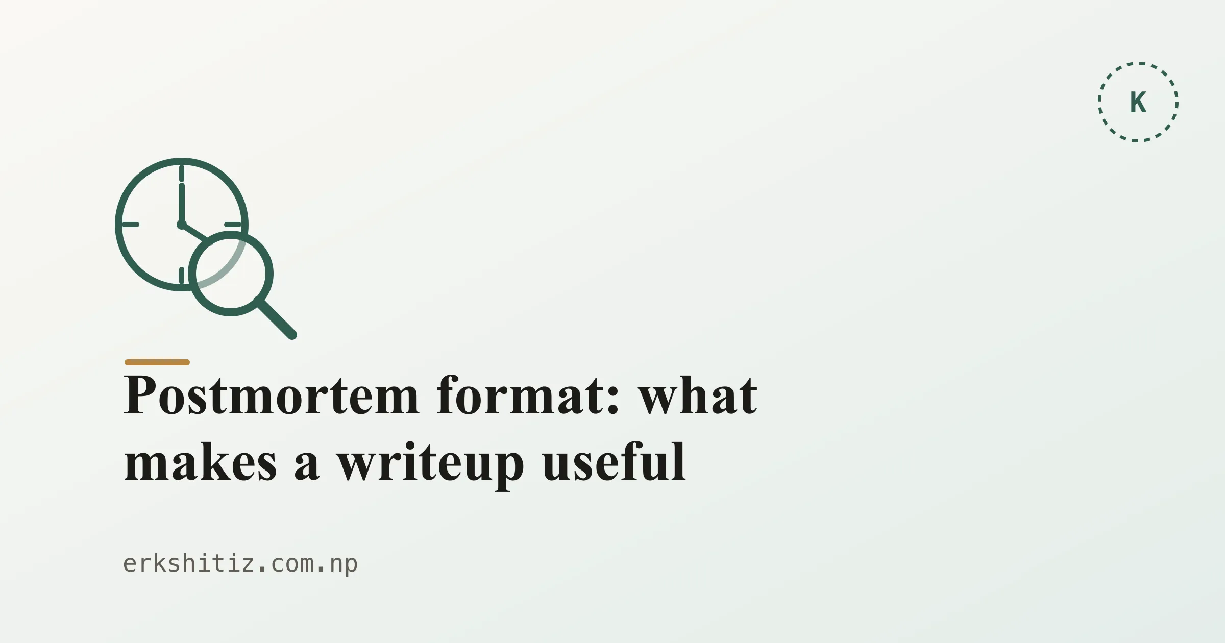A magnifying glass over a clock, representing a postmortem debugging writeup, on the erkshitiz.com.np cover template