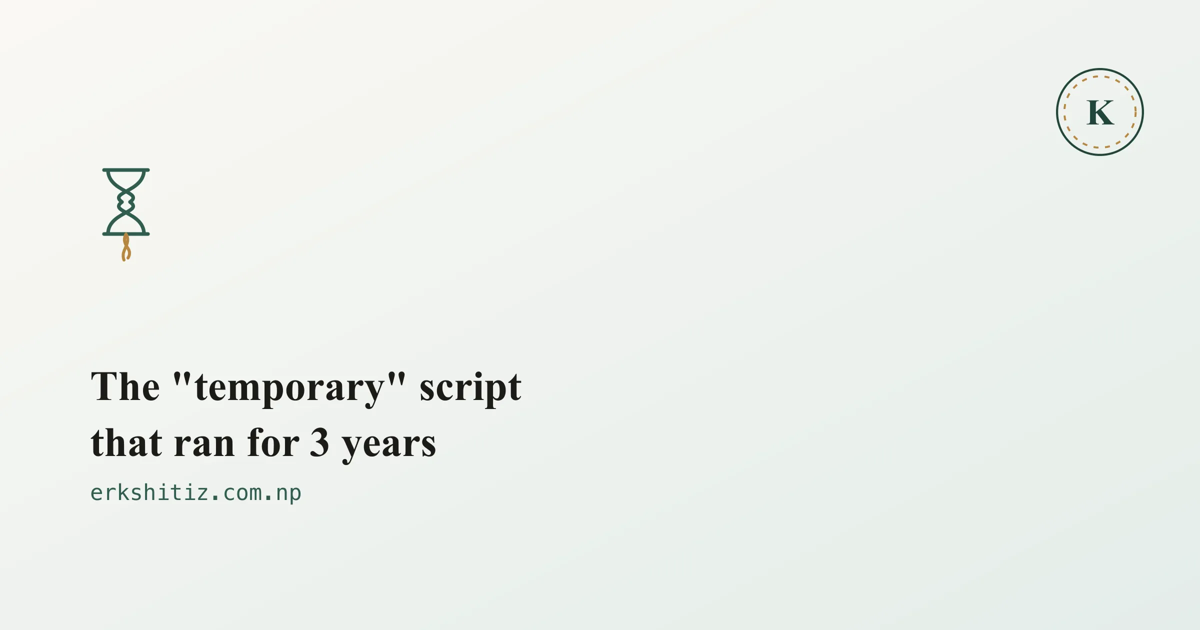 The temporary migration script that ran for three years, cover graphic for erkshitiz.com.np